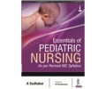 Essentials of Pediatric Nursing As per Revised INC Syllabus 1st/2017